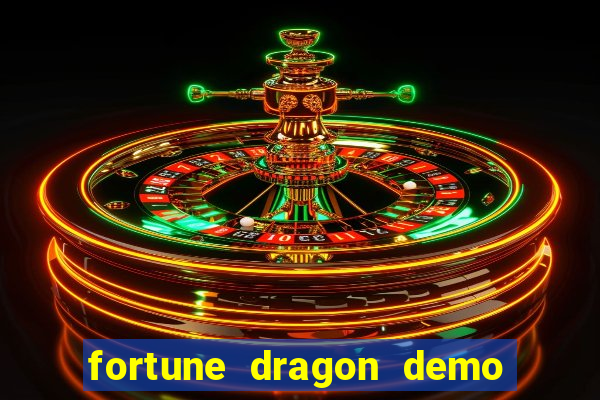 fortune dragon demo bet 500